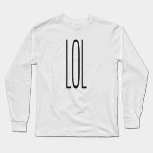 Texting: LOL (Laugh Out Loud) Long Sleeve T-Shirt